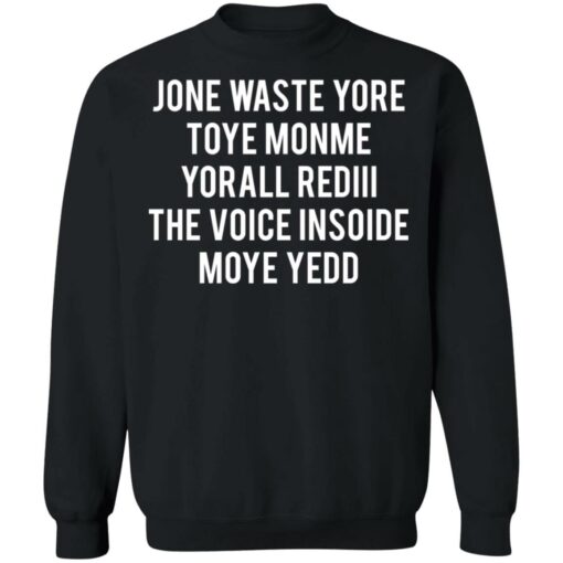 Jone waste your time shirt $19.95