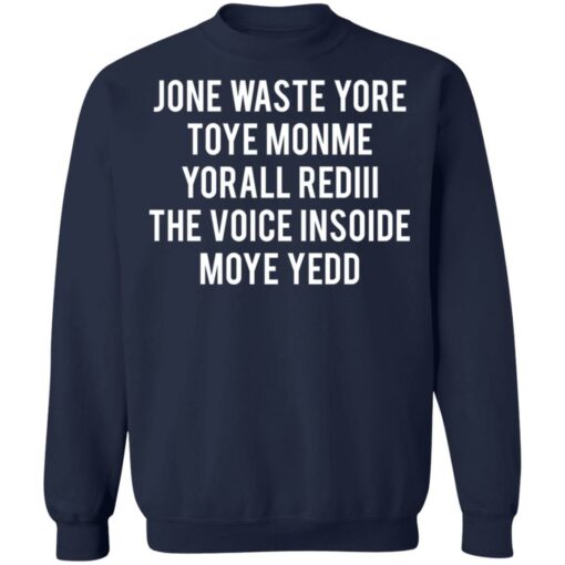 Jone waste your time shirt $19.95