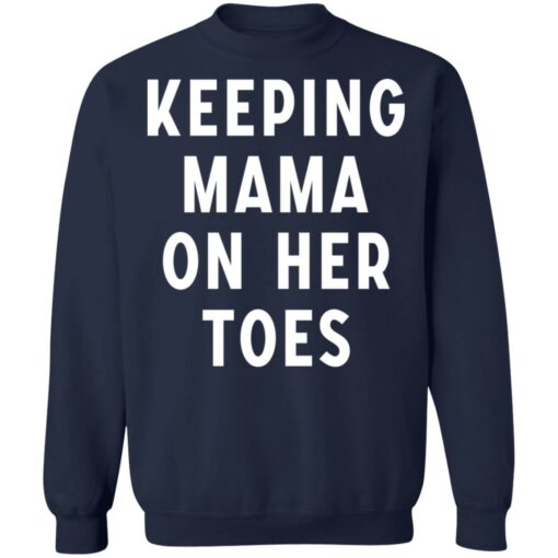 Keeping mama on her toes shirt $19.95