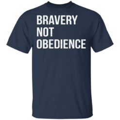 Bravery not obedience shirt $19.95