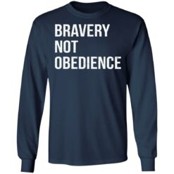 Bravery not obedience shirt $19.95