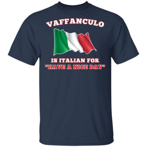 Vaffanculo is Italian for have a nice day shirt $19.95