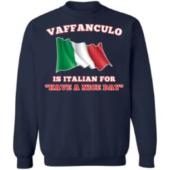 Vaffanculo is Italian for have a nice day shirt $19.95
