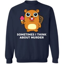 Sometimes i think about murder shirt $19.95