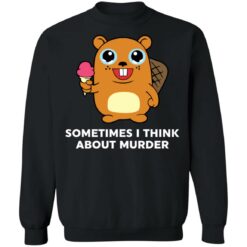 Sometimes i think about murder shirt $19.95