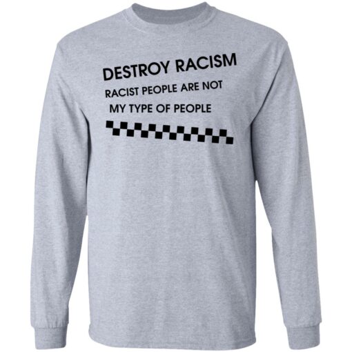 Matt James destroy racism racist people are not my type of people shirt $19.95