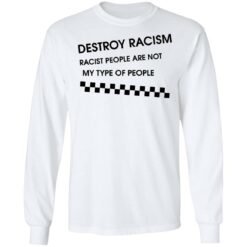 Matt James destroy racism racist people are not my type of people shirt $19.95
