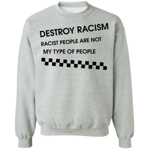 Matt James destroy racism racist people are not my type of people shirt $19.95