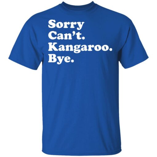 Sorry can't kangaroo bye shirt $19.95 redirect04182021220451 1