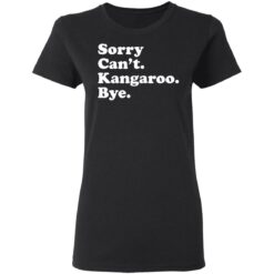 Sorry can't kangaroo bye shirt $19.95 redirect04182021220451 2