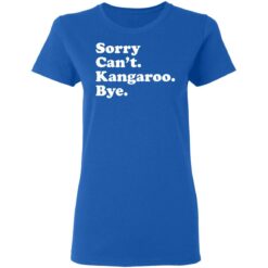 Sorry can't kangaroo bye shirt $19.95 redirect04182021220451 3