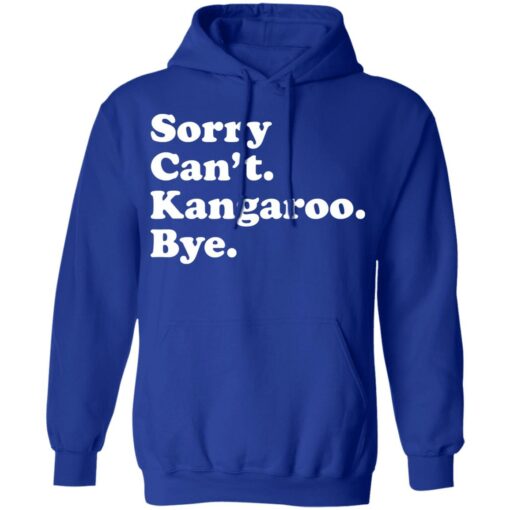 Sorry can't kangaroo bye shirt $19.95 redirect04182021220451 7