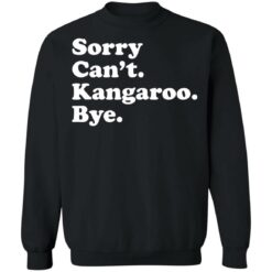 Sorry can't kangaroo bye shirt $19.95 redirect04182021220451 8