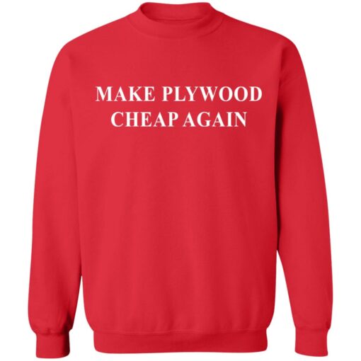 Make plywood cheap again shirt $19.95