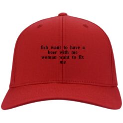 Fish want to have a beer with me woman want to fix me hat, cap $24.75