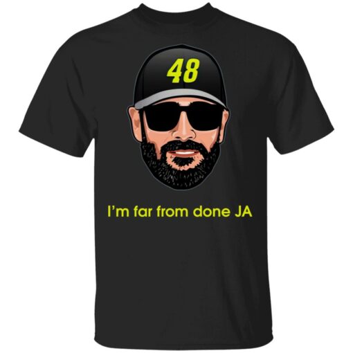Jimmie Johnson I’m far from done JA shirt $19.95
