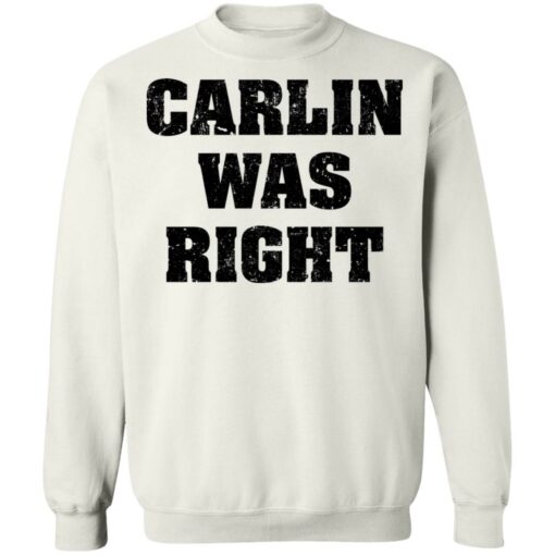 Carlin was right shirt $19.95