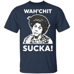 Esther Anderson wah’chit sucka shirt $19.95