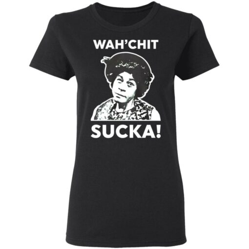 Esther Anderson wah’chit sucka shirt $19.95