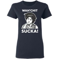 Esther Anderson wah’chit sucka shirt $19.95