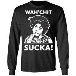 Esther Anderson wah’chit sucka shirt $19.95