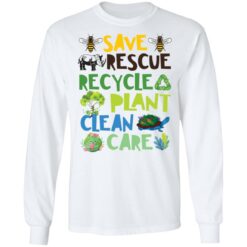 Save rescue recycle plant clean care shirt $19.95