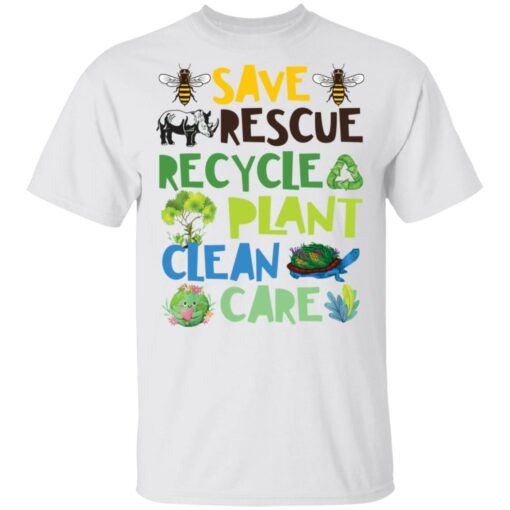 Save rescue recycle plant clean care shirt $19.95