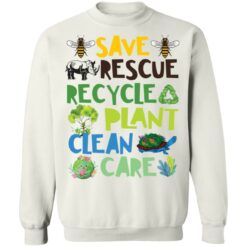 Save rescue recycle plant clean care shirt $19.95