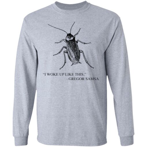 Cockroach I woke up like this Gregor Samsa shirt $19.95
