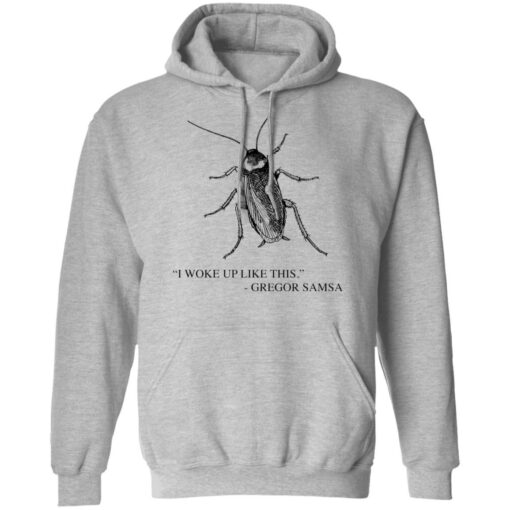 Cockroach I woke up like this Gregor Samsa shirt $19.95