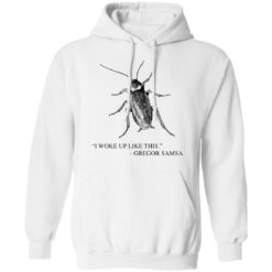 Cockroach I woke up like this Gregor Samsa shirt $19.95