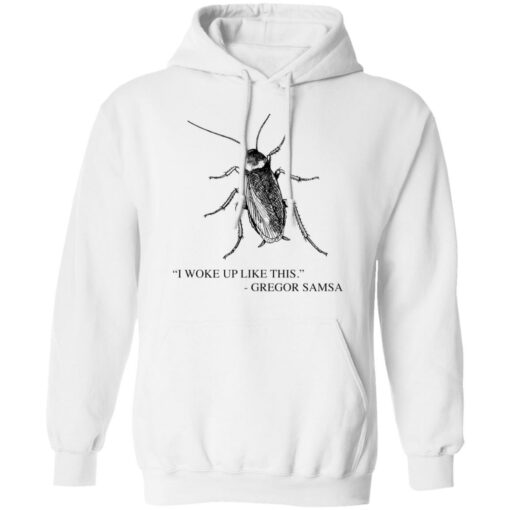 Cockroach I woke up like this Gregor Samsa shirt $19.95