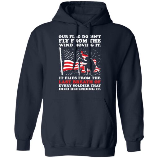 Our flag doesn’t fly from the wind moving it shirt $19.95