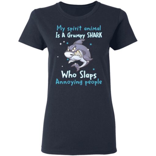 My spirit animal is a grumpy shark who slaps annoying people shirt $19.95