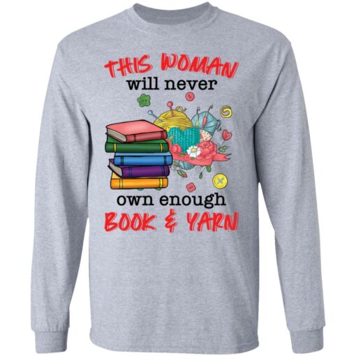 This woman will never own enough book and yarn shirt $19.95