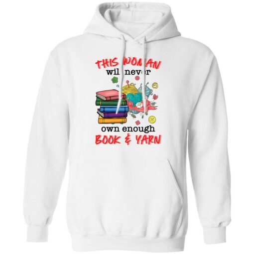 This woman will never own enough book and yarn shirt $19.95