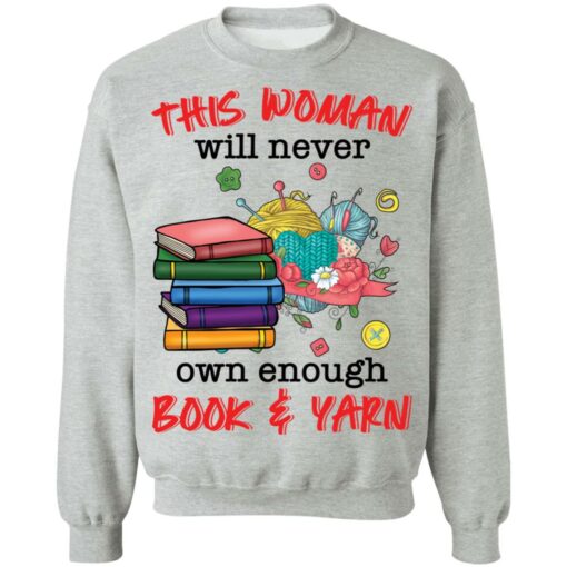 This woman will never own enough book and yarn shirt $19.95