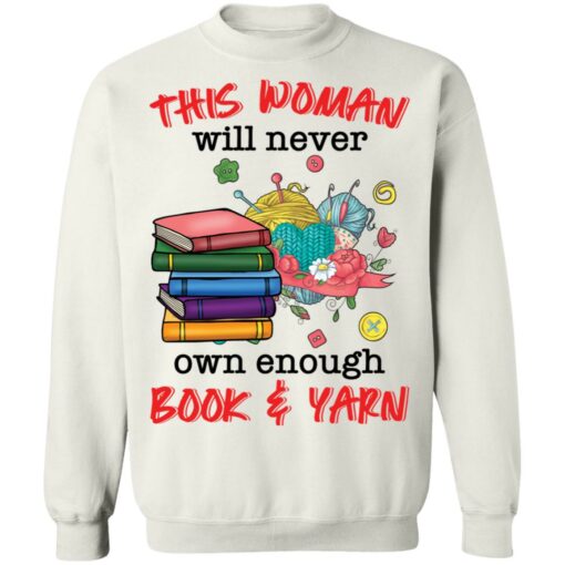 This woman will never own enough book and yarn shirt $19.95