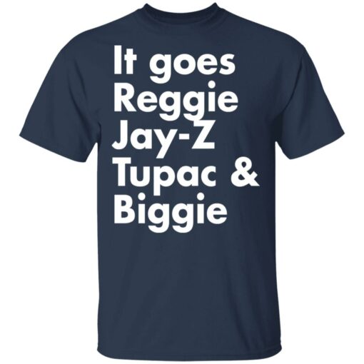 It goes Reggie Jay Z Tupac and Biggie shirt $19.95