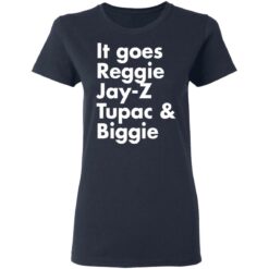 It goes Reggie Jay Z Tupac and Biggie shirt $19.95
