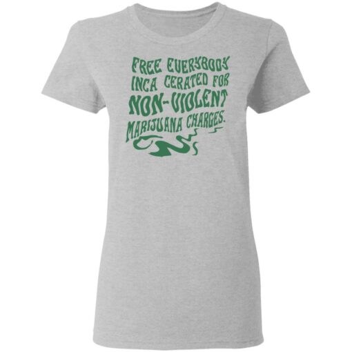 Free everybody incarcerated for nonviolent marijuana charges shirt $19.95