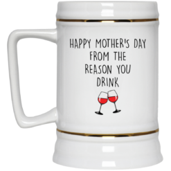Happy mother’s day from the reason you drink mug $14.95 redirect04202021230435 3