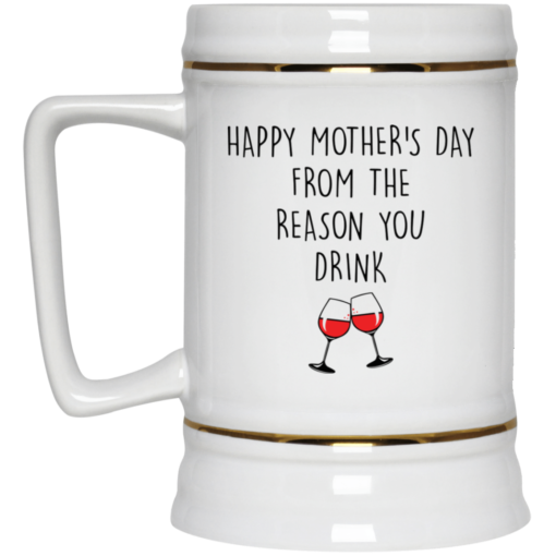 Happy mother’s day from the reason you drink mug $14.95 redirect04202021230435 3