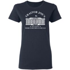 White house traitor Joe’s EST 01 20 21 where everything is for sale shirt $19.95