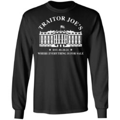 White house traitor Joe’s EST 01 20 21 where everything is for sale shirt $19.95