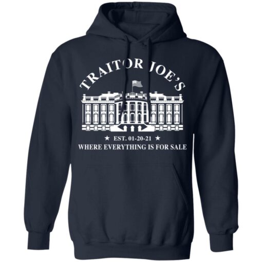 White house traitor Joe’s EST 01 20 21 where everything is for sale shirt $19.95