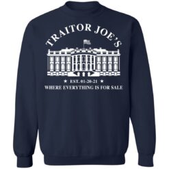 White house traitor Joe’s EST 01 20 21 where everything is for sale shirt $19.95