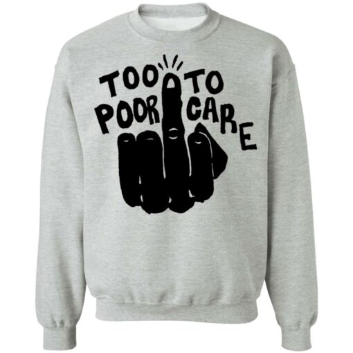 Hand too poor to care shirt $19.95
