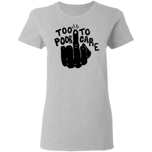 Hand too poor to care shirt $19.95