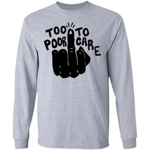 Hand too poor to care shirt $19.95